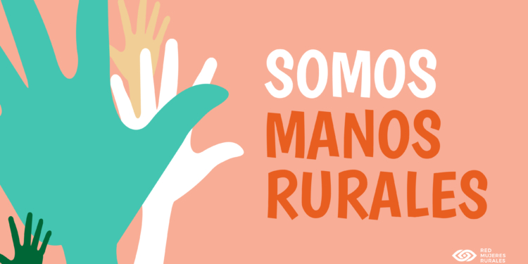 En el Día Internacional de las Mujeres Rurales se presentó la campaña “Manos Rurales”, que busca visibilizar la diversidad de los quehaceres en la ruralidad